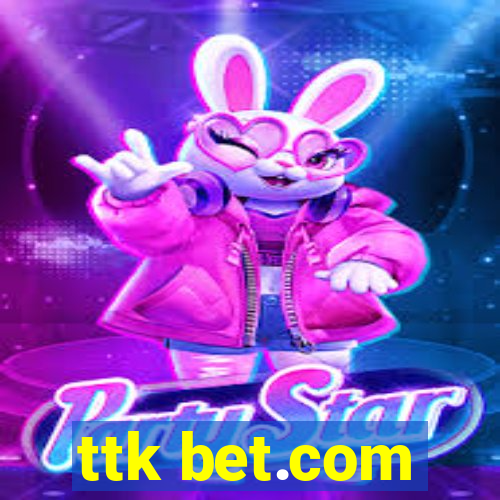 ttk bet.com